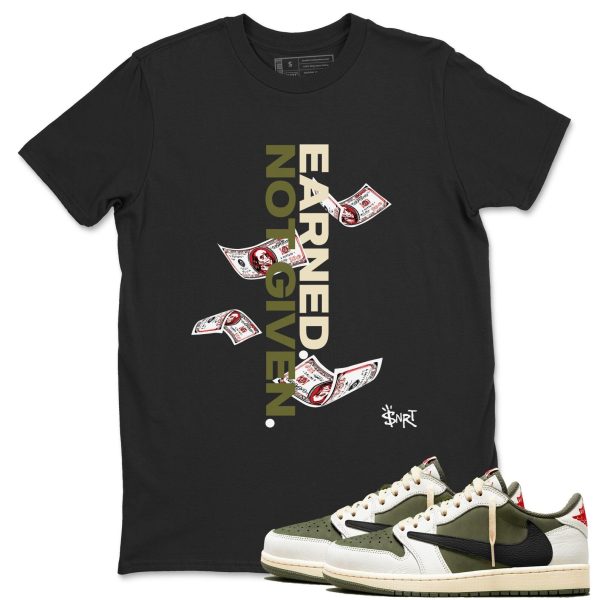 Earned Not Given Unisex T Shirts To Match Jordans 1 Travis Medium Olive Jezsport.com