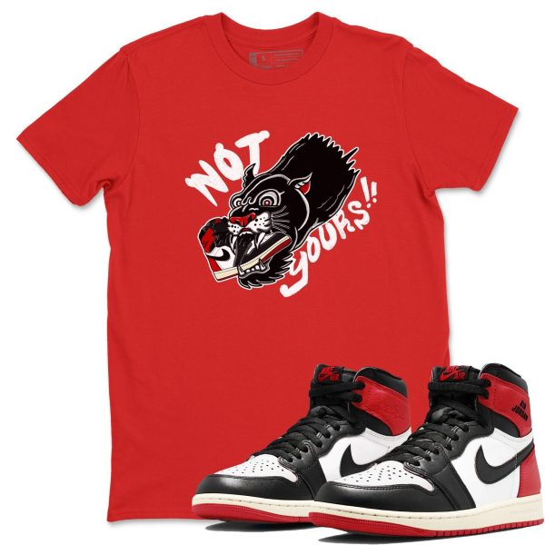 Not Yours Unisex T Shirts To Match Jordans 1 Retro Black Toe Reimagine Jezsport.com