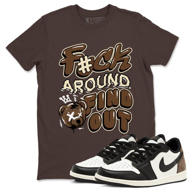 Fuck Around And Find Out Sneaker T Shirt Unisex Cotton Sneaker Shirts To Match Jordans AJ1 Low Mocha Jezsport.com