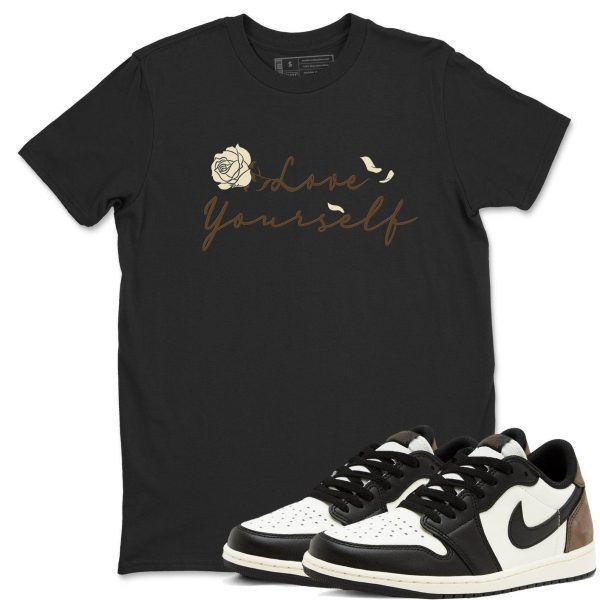 Love Yourself T Shirts To Match Jordans Streetwear 1s Low Mocha Jezsport.com