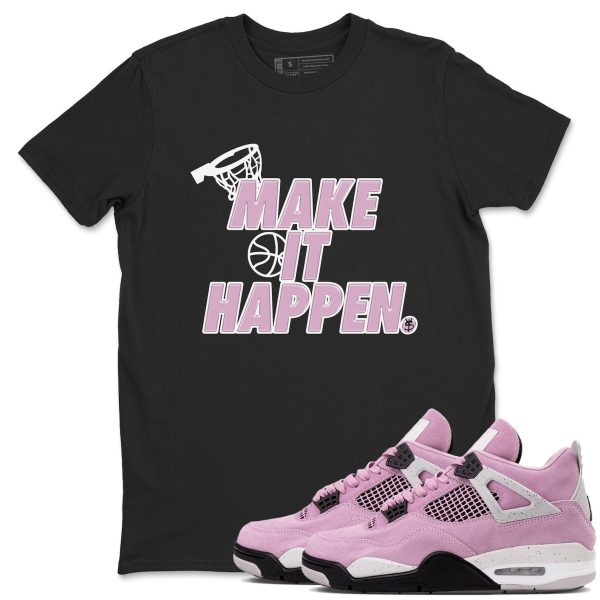 Make It Happen Unisex T Shirts To Match Sneakers 4s Orchid Jezsport.com