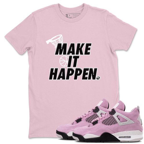 Make It Happen Unisex T Shirts To Match Sneakers 4s Orchid Jezsport.com