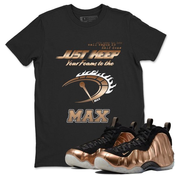 Do It To The Max Unisex T Shirts To Match Sneakers Foams One Metallic Copper Jezsport.com