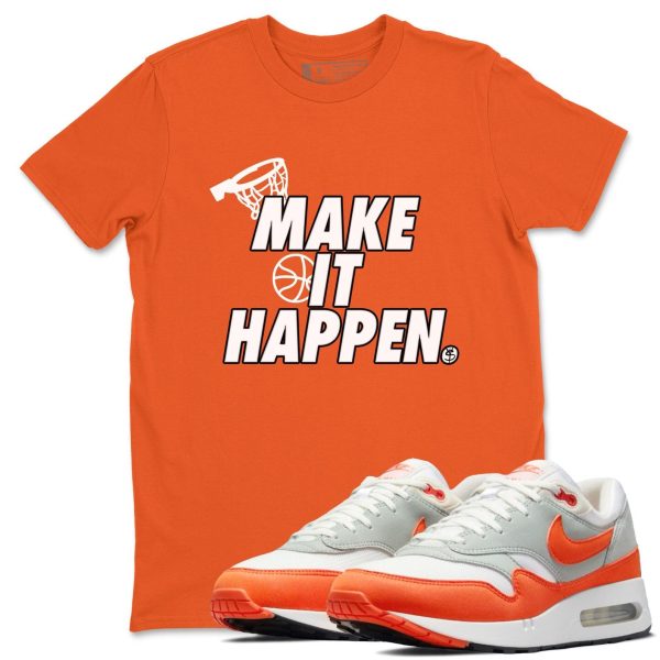 Make It Happen Unisex T Shirts To Match Sneakers Air Max 1 '85 Cosmic Clay Jezsport.com