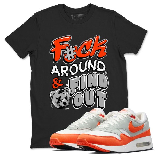 Fuck Around And Find Out Unisex T Shirts To Match Sneakers Air Max 1 '85 Cosmic Clay Jezsport.com