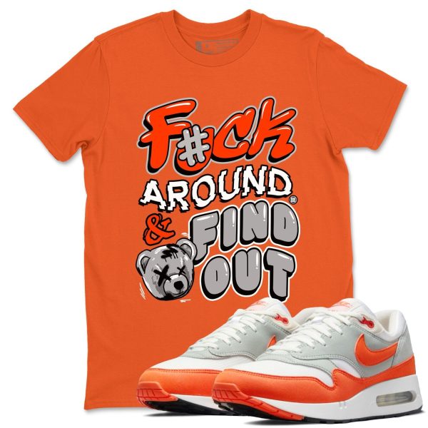 Fuck Around And Find Out Unisex T Shirts To Match Sneakers Air Max 1 '85 Cosmic Clay Jezsport.com