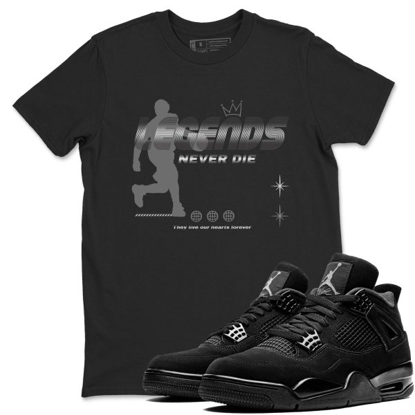 Legends Never Die Sneaker T Shirts To Match Jordans 4s Retro Black Cat Jezsport.com