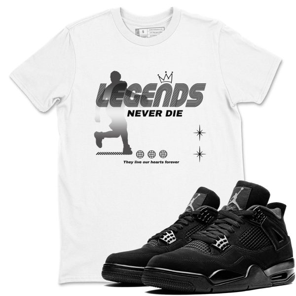 Legends Never Die Sneaker T Shirts To Match Jordans 4s Retro Black Cat Jezsport.com