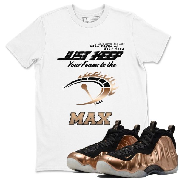 Do It To The Max Unisex T Shirts To Match Sneakers Foams One Metallic Copper Jezsport.com