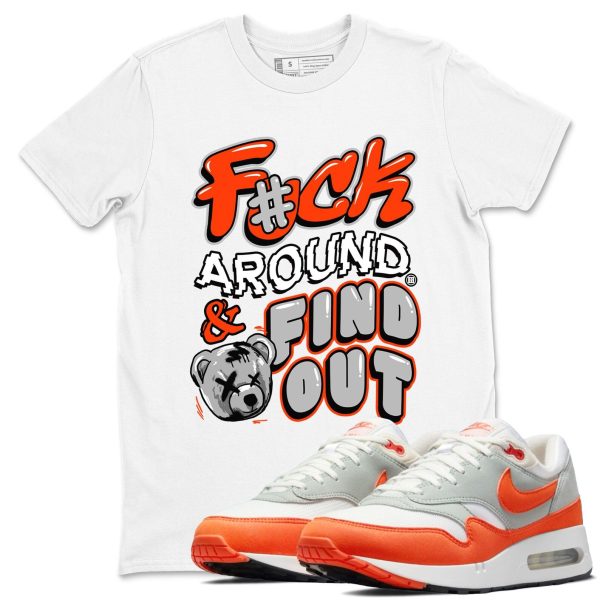 Fuck Around And Find Out Unisex T Shirts To Match Sneakers Air Max 1 '85 Cosmic Clay Jezsport.com