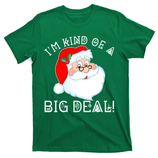 I'm Kind of a Big Deal Christmas Santa Claus T Shirt For Men, Christmas Shirt For Girl Jezsport.com