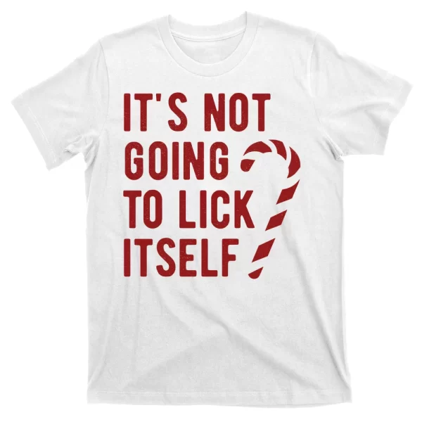 Its Not Going To Lick Itself Funny Christmas T Shirt For Men, Christmas Shirt For Girl Jezsport.com