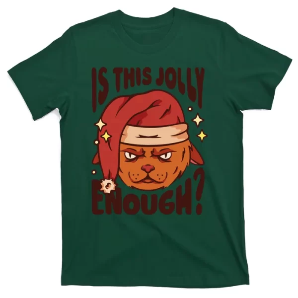 Is This Jolly Enough Anti Christmas T Shirt For Men, Christmas Shirt For Girl Jezsport.com