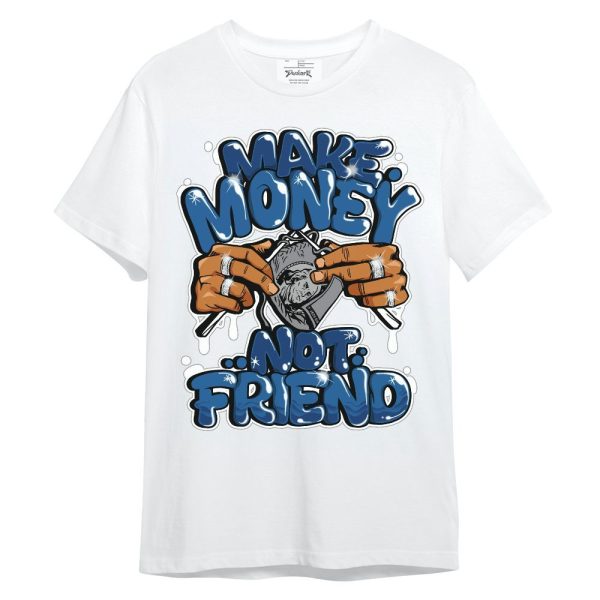 French Blue 13s Shirt - Make Money Not Friend Graphic Unisex Shirt Matching Jordan Shirt Jezsport.com