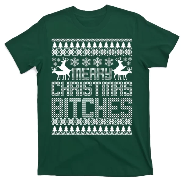 Merry Christmas Bitches Ugly Christmas Sweater Design T Shirt For Men, Christmas Shirt For Girl Jezsport.com