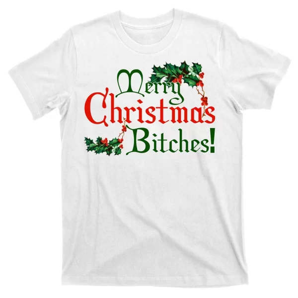 Merry Christmas Bitches T Shirt For Men, Christmas Shirt For Girl Jezsport.com