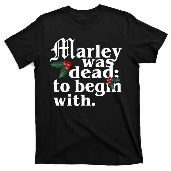 Marley Was Dead To Begin With Mistletoe Christmas T Shirt For Men, Christmas Shirt For Girl Jezsport.com