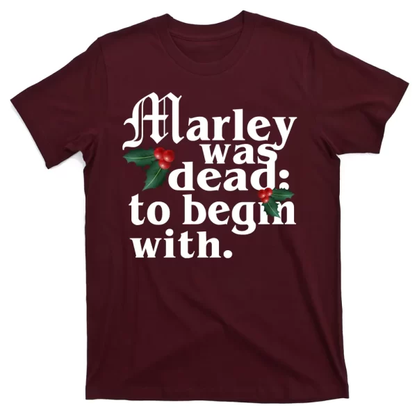 Marley Was Dead To Begin With Mistletoe Christmas T Shirt For Men, Christmas Shirt For Girl Jezsport.com