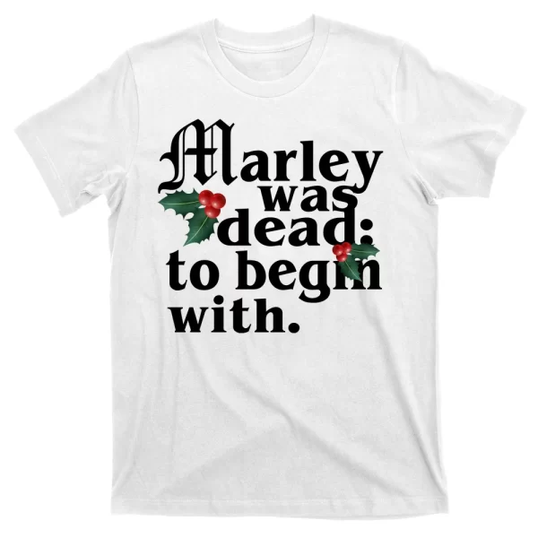 Marley Was Dead To Begin With Mistletoe Christmas T Shirt For Men, Christmas Shirt For Girl Jezsport.com