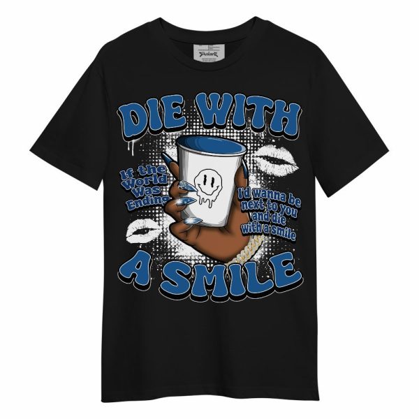 French Blue 13s Shirt, Die With A Smile Graphic Unisex Shirt Matching Jordan Shirt Jezsport.com