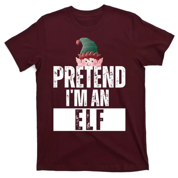 Pretend IM An Elf Funny Christmas T Shirt For Men, Christmas Shirt For Girl Jezsport.com