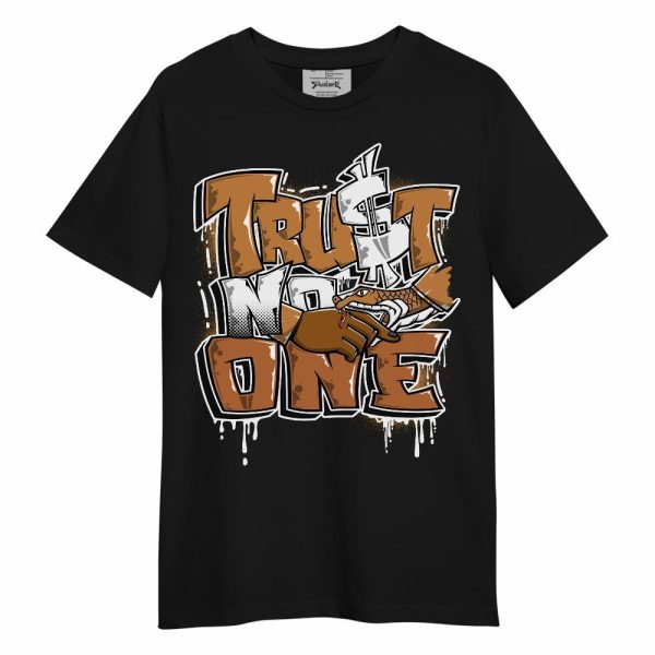 Dunk Low Nature Wheat Suede Shirt, Trust No One Drip Unisex Shirt Matching Jordan Shirt Jezsport.com