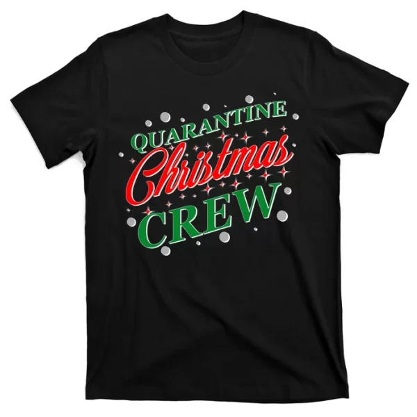 Quarantine Christmas Crew Matching Family T Shirt For Men, Christmas Shirt For Girl Jezsport.com