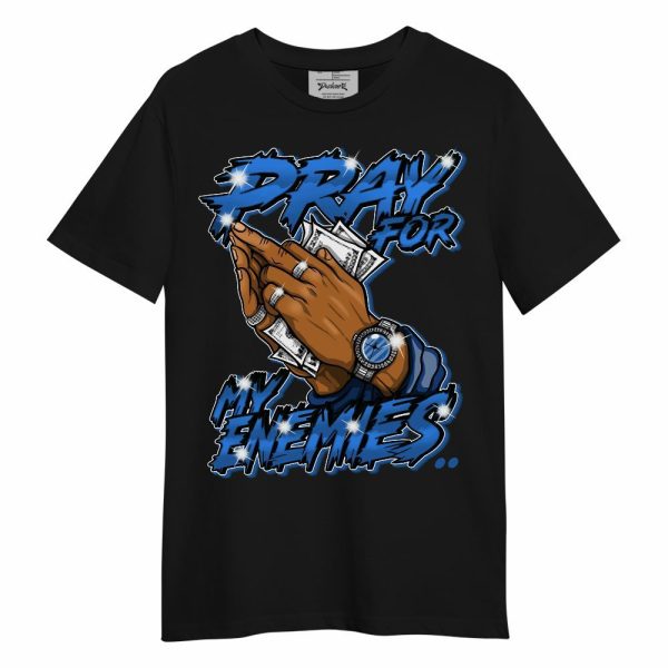 Brave Blue 13s Shirt - Prayed For Enemies Graphic Unisex Shirt Matching Jordan Shirt Jezsport.com