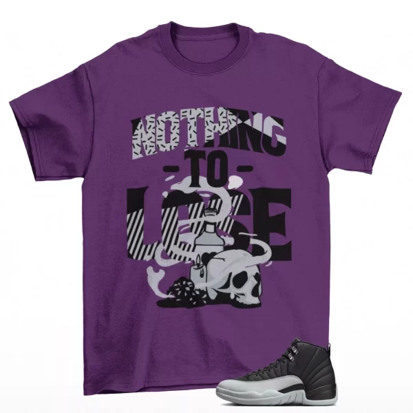 Nothing To Lose Shirt Purple to Match Jordan 12 Barons Wolf Grey CT8013-010 Jezsport.com