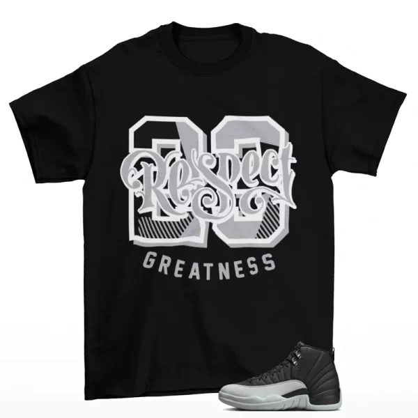 Greatness Shirt Black to Match Jordan 12 Barons Wolf Grey CT8013-010 Jezsport.com