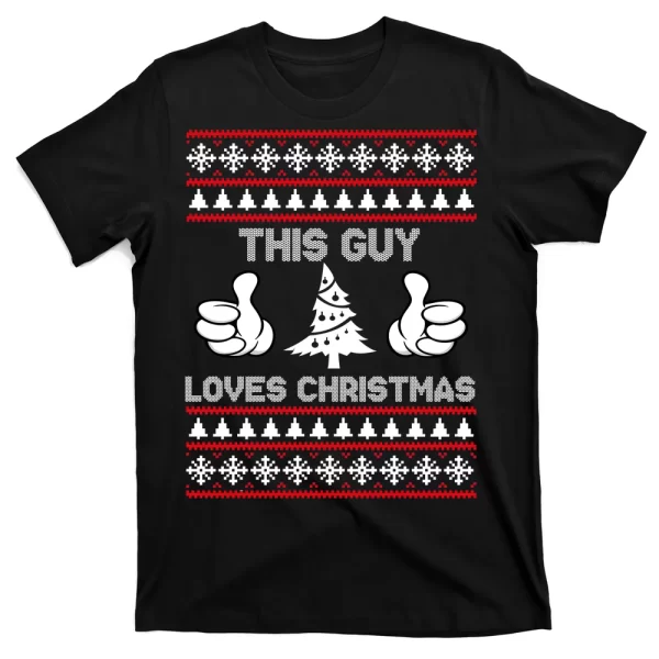 This Guy Loves Christmas Ugly Christmas Sweater T Shirt For Men, Christmas Shirt For Girl Jezsport.com