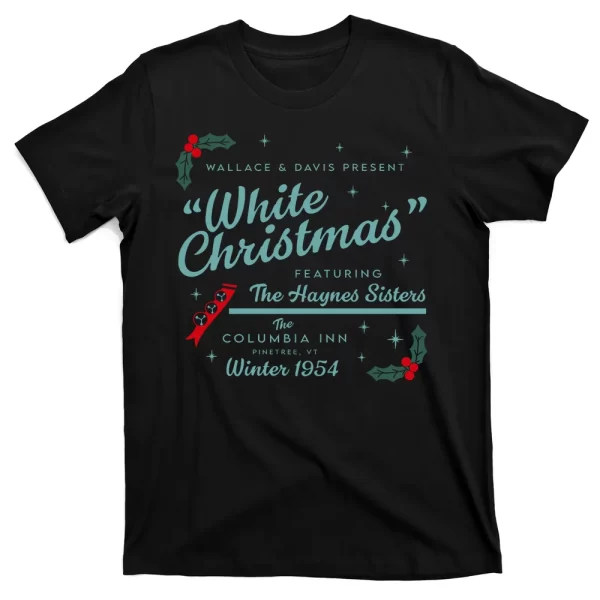 Wallace And Davis Present White Christmas Featuring Christmas T Shirt For Men, Christmas Shirt For Girl Jezsport.com