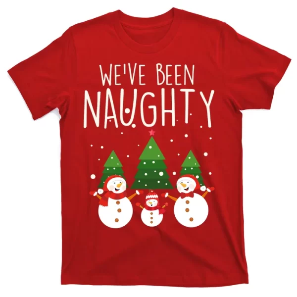 We've Been Naughty Christmas Snowman T Shirt For Men, Christmas Shirt For Girl Jezsport.com