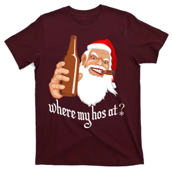 Where My Hos At? Christmas T Shirt For Men, Christmas Shirt For Girl Jezsport.com