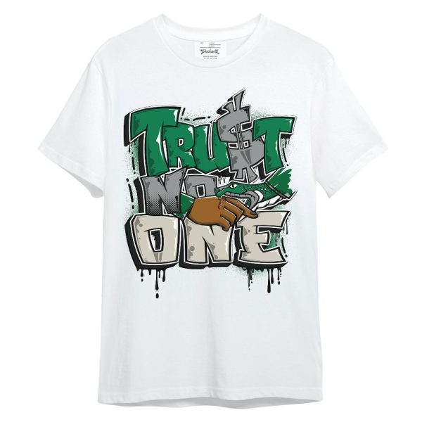 Lucky Green 2s Shirt, Trust No One Drip Unisex Shirt Matching Jordan Shirt Jezsport.com