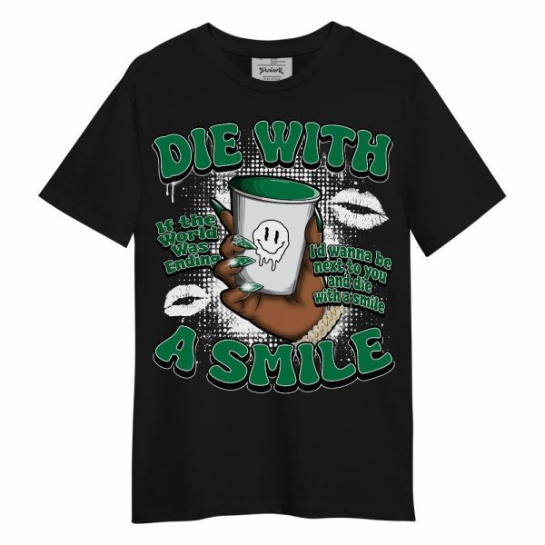 Lucky Green 2s Shirt, Die With A Smile Graphic Unisex Shirt Matching Jordan Shirt Jezsport.com