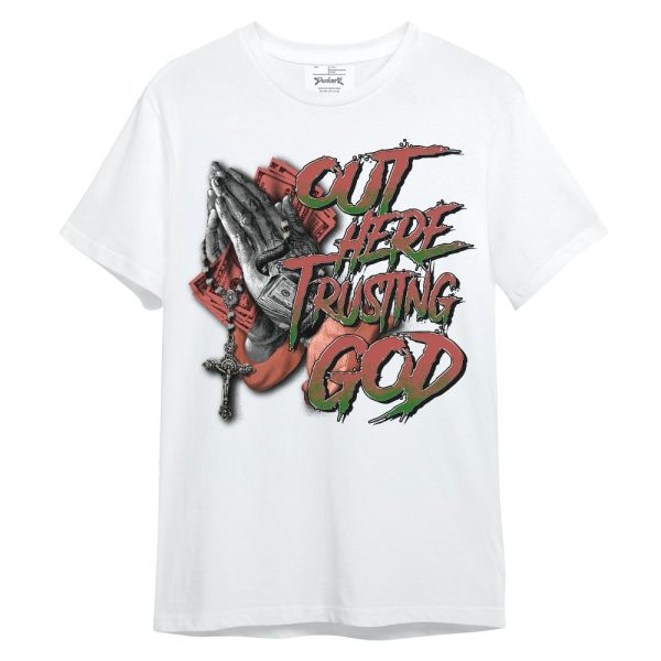 Dune Red 13s Shirt, Out Here Trusting God Money Unisex Shirt Matching Jordan Shirt Jezsport.com