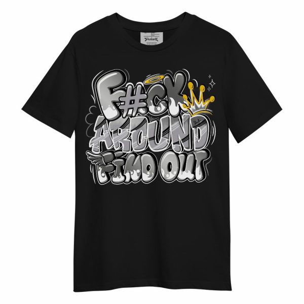 Metallic Silver 14s Shirt, FK Around Find Out Unisex Shirt Matching Jordan Shirt Jezsport.com