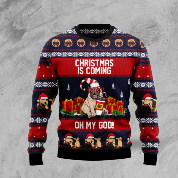 Pug Christmas Is Coming Ugly Christmas Sweater , Christmas Gift Jezsport.com