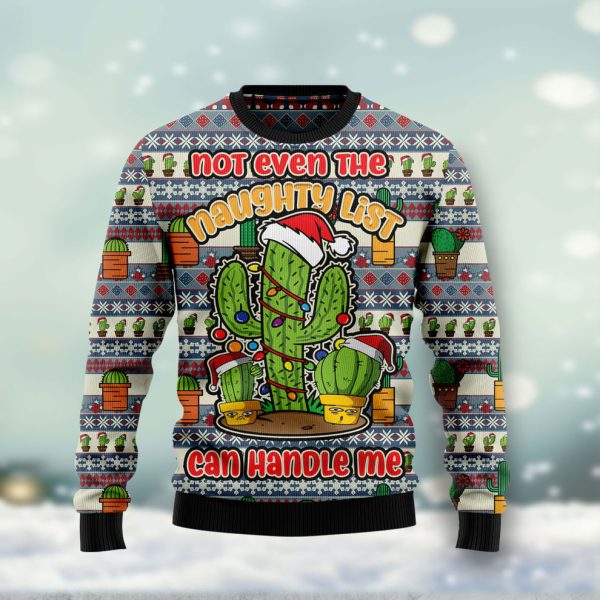 Cactus Not Even The Naughty List Can Handle Me Ugly Christmas Sweater, Christmas Gift Jezsport.com