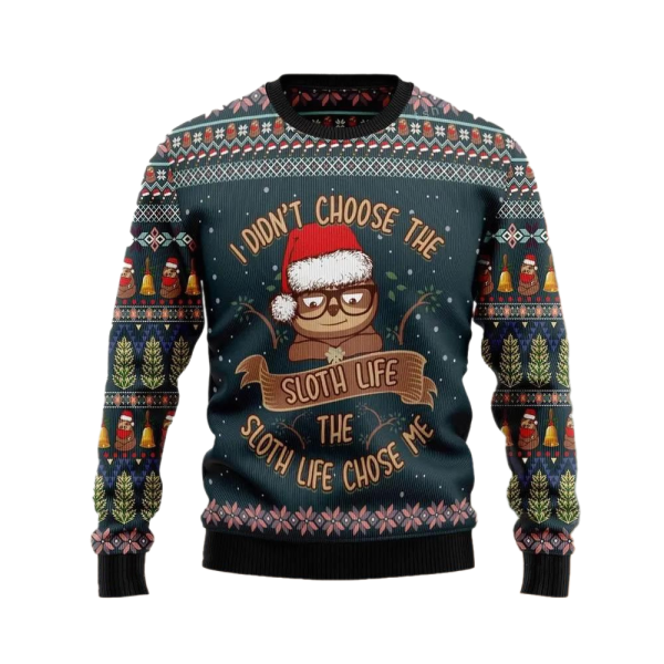 I Didn't Choose Sloth Life The Sloth Life Chose Me Ugly Christmas Sweater For Men & Women Christmas Gift Sweater Jezsport.com