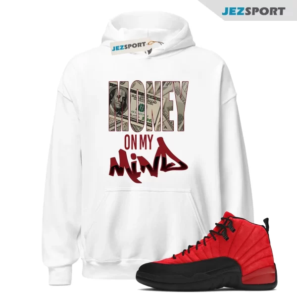 Money on My Mind Hoodie Made to Match Jordan 12 Retro Reverse Flu Game, Matching Sneaker Hoodie