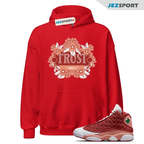 Trust Sneaker Hoodie Red to Match Jordan 13 Retro Dune Red, DJ5982-601 Matching Sneaker Hoodie