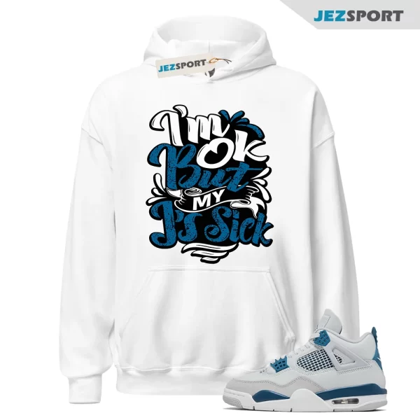 Hoodie To Match Jordan 4 Military Blue, Sick J’s Blue White Match Tees, Matching Sneaker Hoodie