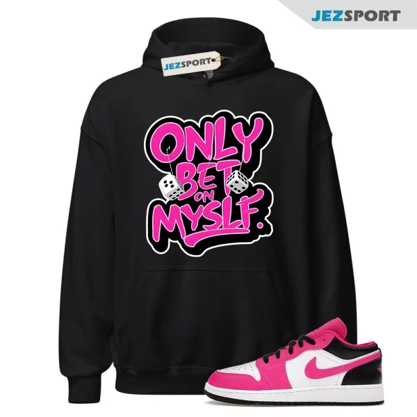 Jordan 1 Low Fierce Pink Match Hoodie, Bet on My Self Tee Match Fierce Pink J 1 Low, Matching Sneaker Hoodie