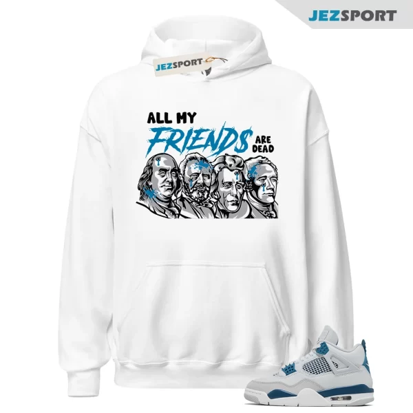 Jordan 4 Military Blue Matching Hoodie, All My Friends Tee Match Military Blue 4s, FV5029‑141 Matching Sneaker Hoodie