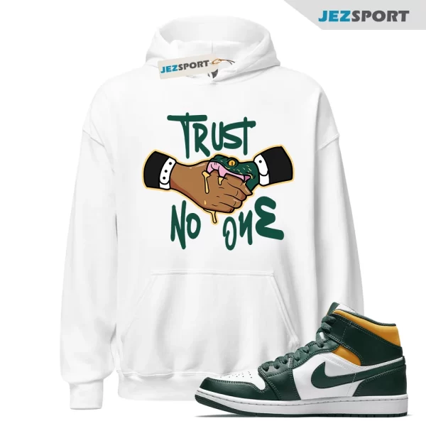 Hoodie for Jordan 1 Mid Sonics Noble Green Pollen Trust No One Tee, Matching Sneaker Hoodie