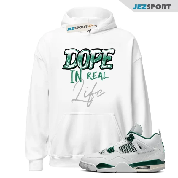 Dope In Real Life Unisex Hoodie To Match Jordans 4s Oxidized Green, Matching Sneaker Hoodie, FQ8138 103