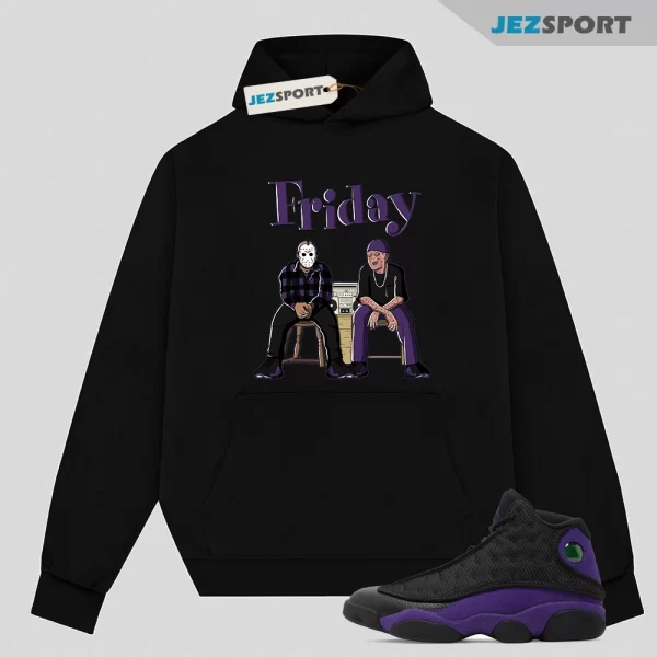 Friday Unisex Hoodie Match Jordan 13 Retro Court Purple, Matching Sneaker Hoodie