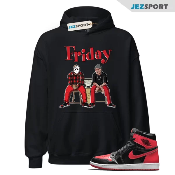 Friday Hoodie Match Jordan 1 Retro High OG Bred Patent, 555088 063 Matching Sneaker Hoodie